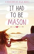 It Had to be Mason (Beachbreak High, #1)