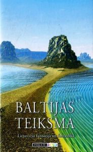 Baltijas teiksma : lietuviešu fantāzija un fantastika