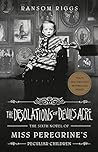 The Desolations of Devil's Acre (Miss Peregrine's Peculiar Children, #6) Book cover for The Desolations of Devil's Acre (Miss Peregrine's Peculiar Children, #6)