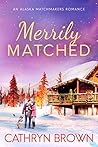 Merrily Matched (Alaska Matchmakers, #3.5)
