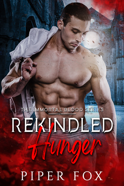 Rekindled Hunger (The Immortal Blood, #2)