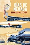 Días de Nevada by Bernardo Atxaga