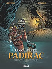 Le gouffre de Padirac Tome 3 : Retour sur de fabuleux exploits