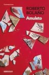 Amuleto by Roberto Bolaño