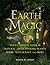 Earth Magic: Your Complete ...