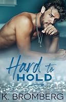 Hard to Hold (Play Hard, #2) by K. Bromberg