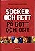 Socker och fett på gott och ont
