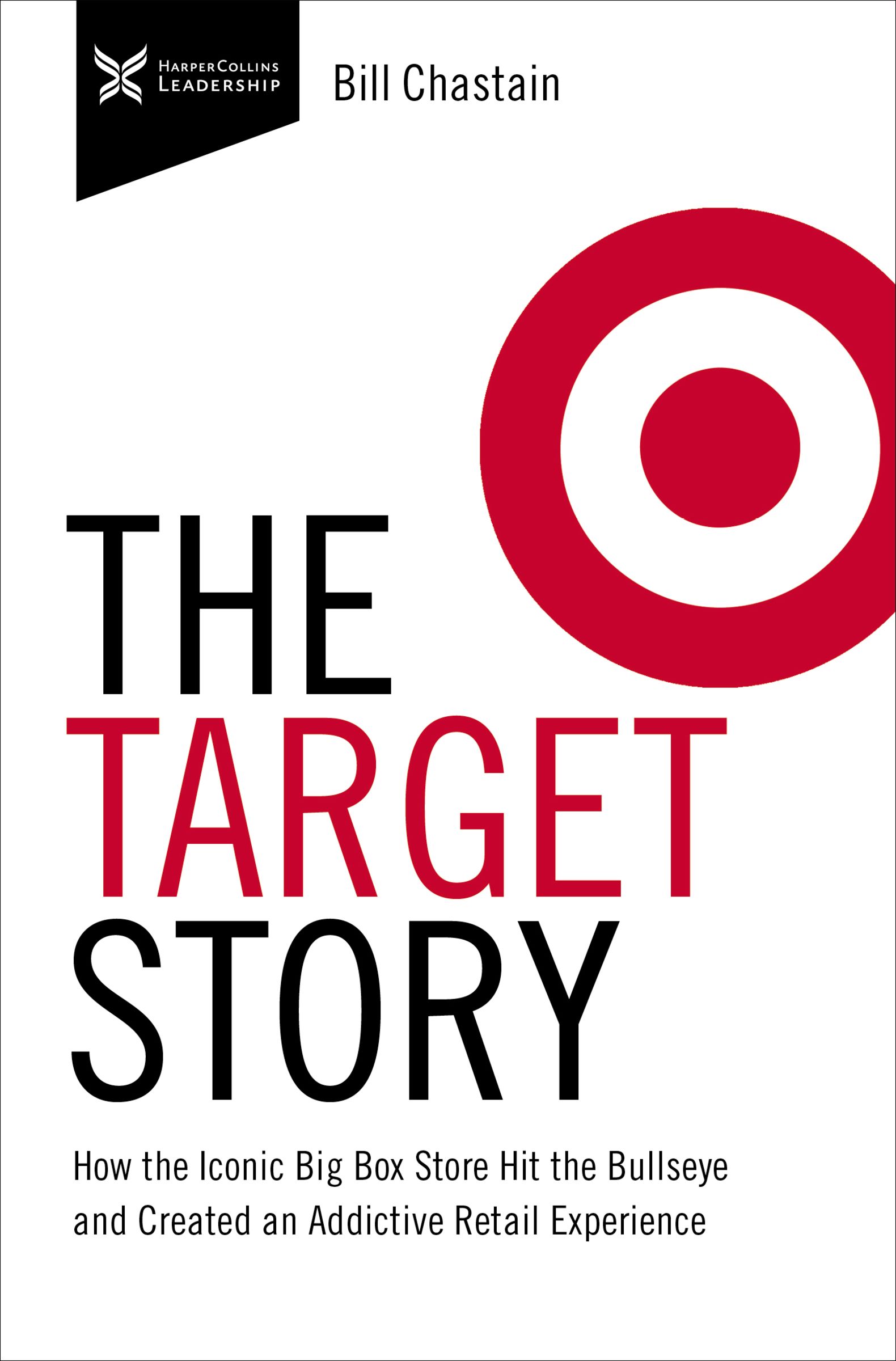 pdf download The Target Story: How the Iconic Big Box Store Hit the Bullseye and Created an Addictive Retail Experience