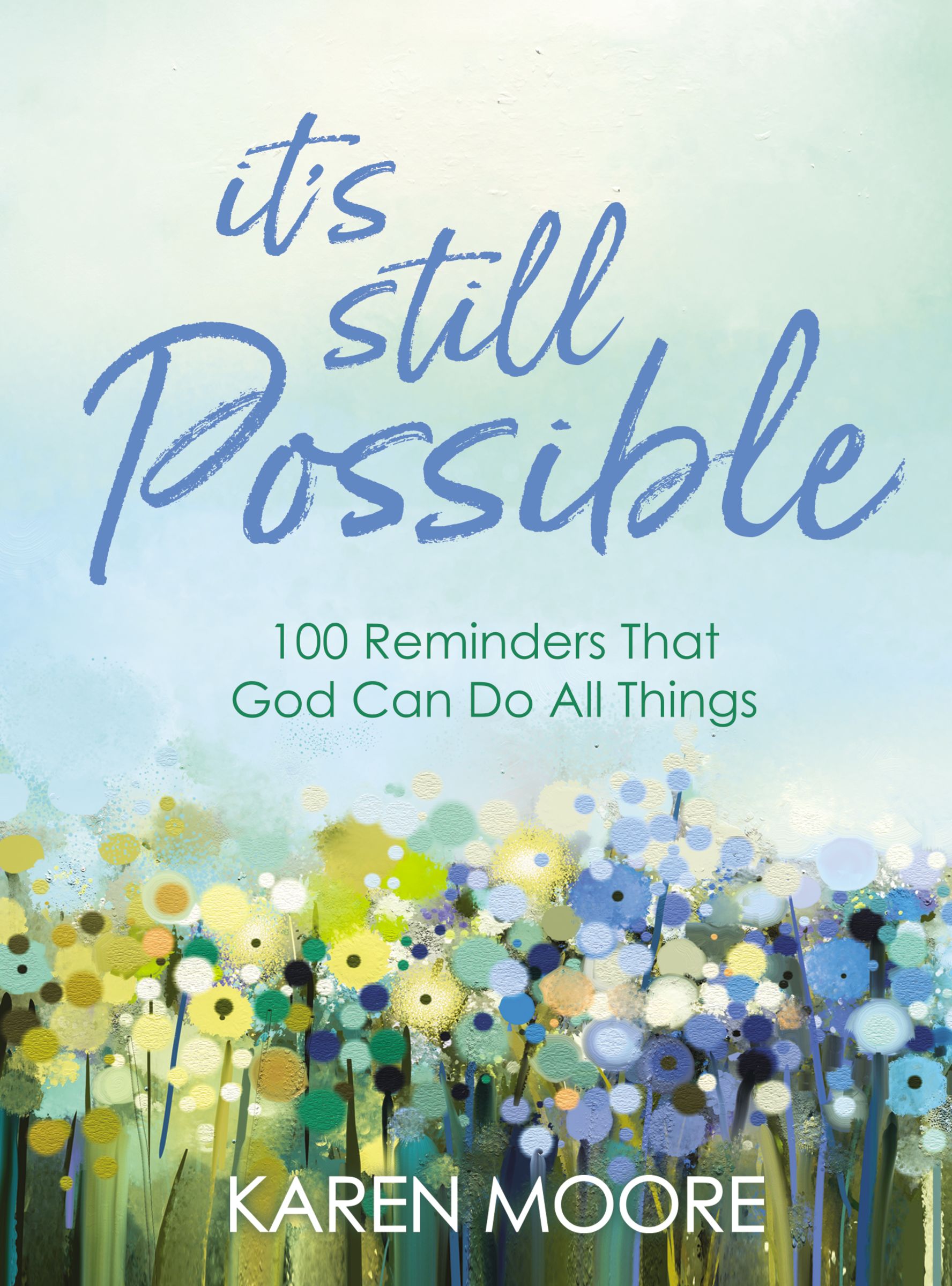 It's Still Possible: 100 Reminders That God Can Do All Things (Hardcover)