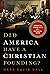 Did America Have a Christian Founding?: Separating Modern Myth from Historical Truth