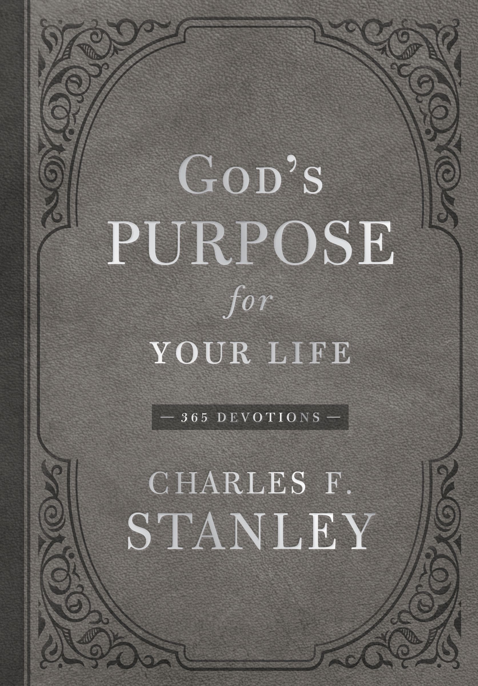 God's Purpose for Your Life: A Daily Devotional for Finding Purpose and Following God's Plan (365 Devotions - Inspiration for Every Day of the Year) (Devotionals from Charles F. Stanley)