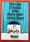Ziggy: Pets are friends who share your rainy days