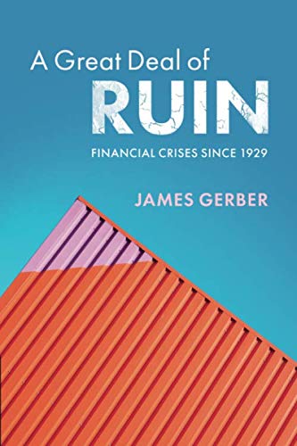 A Great Deal of Ruin: Financial Crises since 1929 (Paperback)