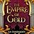 The Empire of Gold (The Daevabad Trilogy, #3)