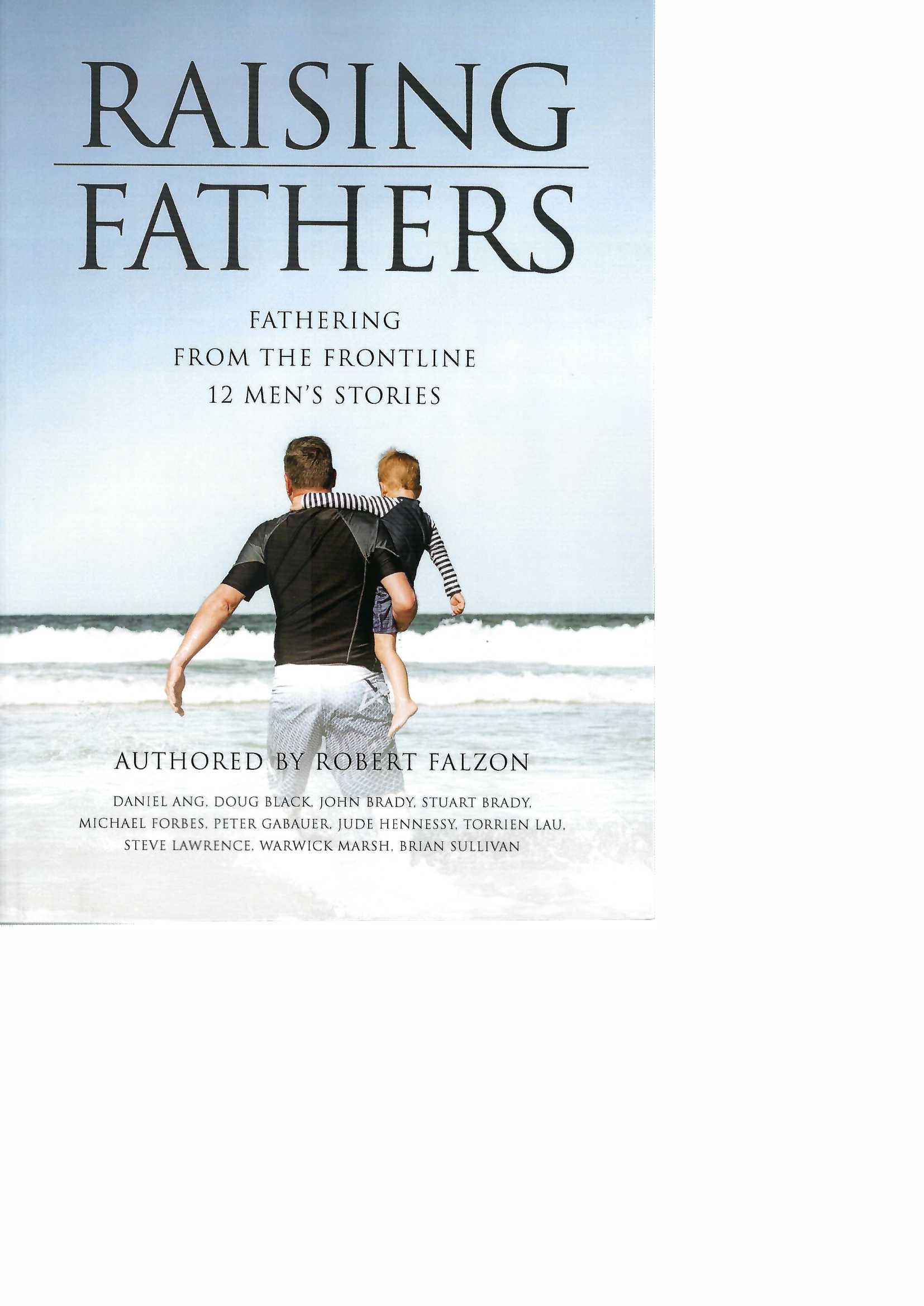 Raising Fathers: Fathering from the Frontline