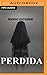 Perdida (Amnesia, 2) (Spanish Edition)