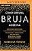 Cómo ser una bruja moderna (Spanish Edition)