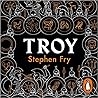 Troy by Stephen Fry