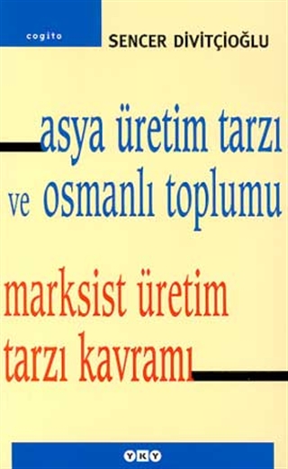 Asya Üretim Tarzı ve Osmanlı Toplumu / Marksist Üretim Tarzı Kavramı (Paperback)