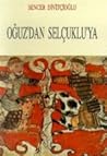 Oğuz'dan Selçuklu'ya