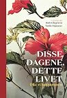 Disse dagene, dette livet. Dikt vi har sammen Disse dagene, dette livet. Dikt vi har sammen