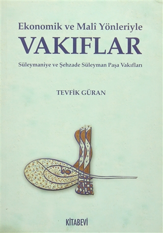 Ekonomik ve Mali Yönleriyle Vakıflar: Süleymaniye ve Şehzade Süleyman Paşa Vakıfları