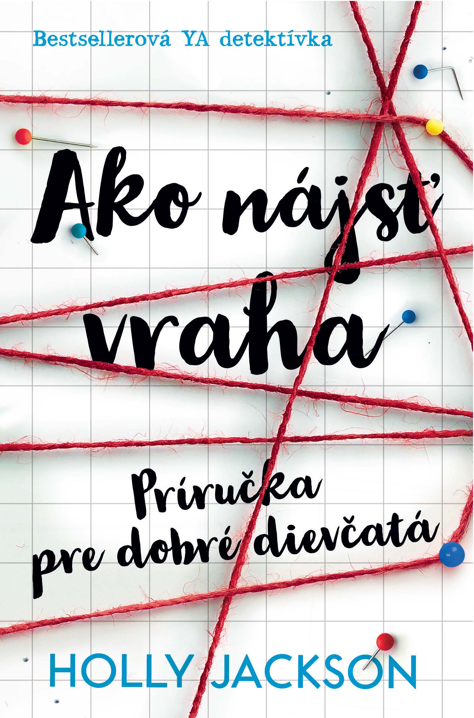 Ako nájsť vraha: Príručka pre dobré dievčatá (Ako nájsť vraha, #1)