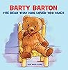 Barty Barton The bear that was loved too much by Sue Wickstead