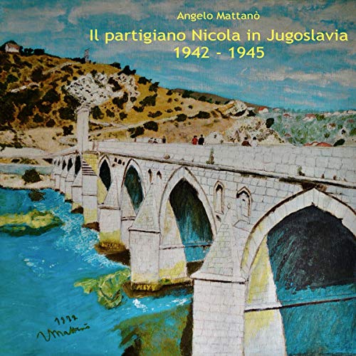Il partigiano Nicola in Jugoslavia 1942-1945 (Audible Audio)