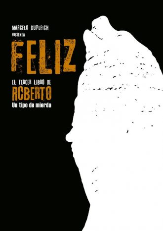 Feliz (Roberto un tipo de mierda, #3)