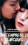 The Empress Is Searching