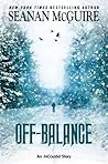Off-Balance by Seanan McGuire