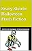 Scary Shorts: Halloween Fla...