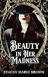 Beauty in Her Madness by Stacey Marie Brown