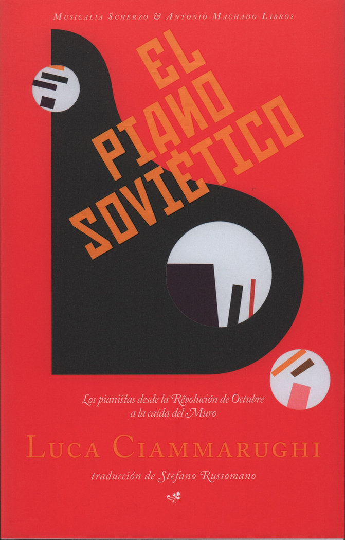 El piano soviético. Los pianistas desde la Revolución de Octubre a la caída del Muro