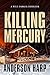 Killing Mercury (Will Parke...