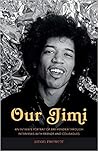 Our Jimi: An Intimate Portrait of Jimi Hendrix