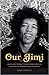 Our Jimi: An Intimate Portrait of Jimi Hendrix
