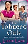 The Tobacco Girls by Lizzie Lane