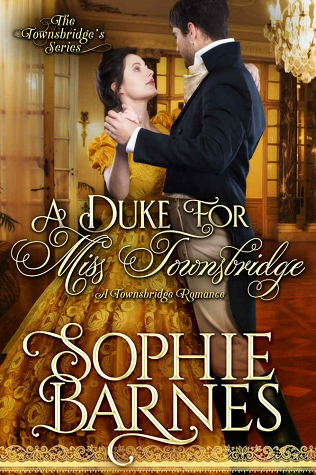 A Duke for Miss Townsbridge (The Townsbridges, #4)