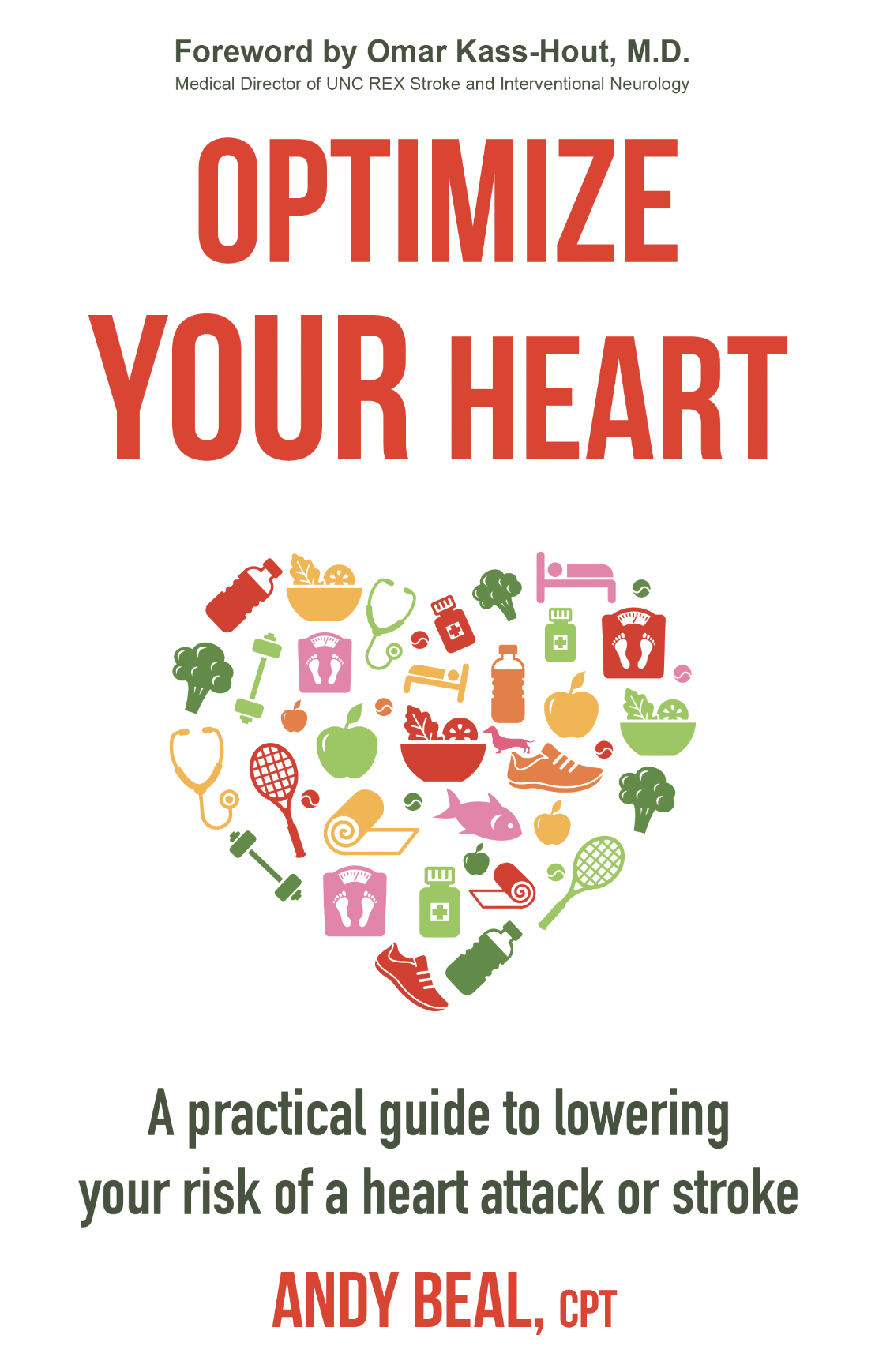 Optimize Your Heart: A practical guide to lowering your risk of a heart attack or stroke