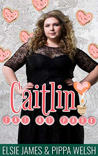 Caitlin: Eat at Park (Curvy Girl Restaurant Romance #2)