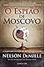 O Espião de Moscovo by Nelson DeMille