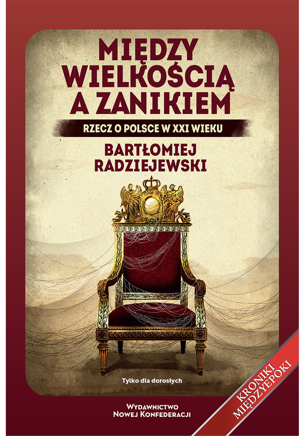 Między wielkością a zanikiem. Rzecz o Polsce w XXI wieku