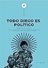 Todo Diego es político by Bárbara Pistoia