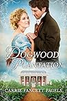 Dogwood Plantation by Carrie Fancett Pagels