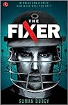 The Fixer by Suman Dubey