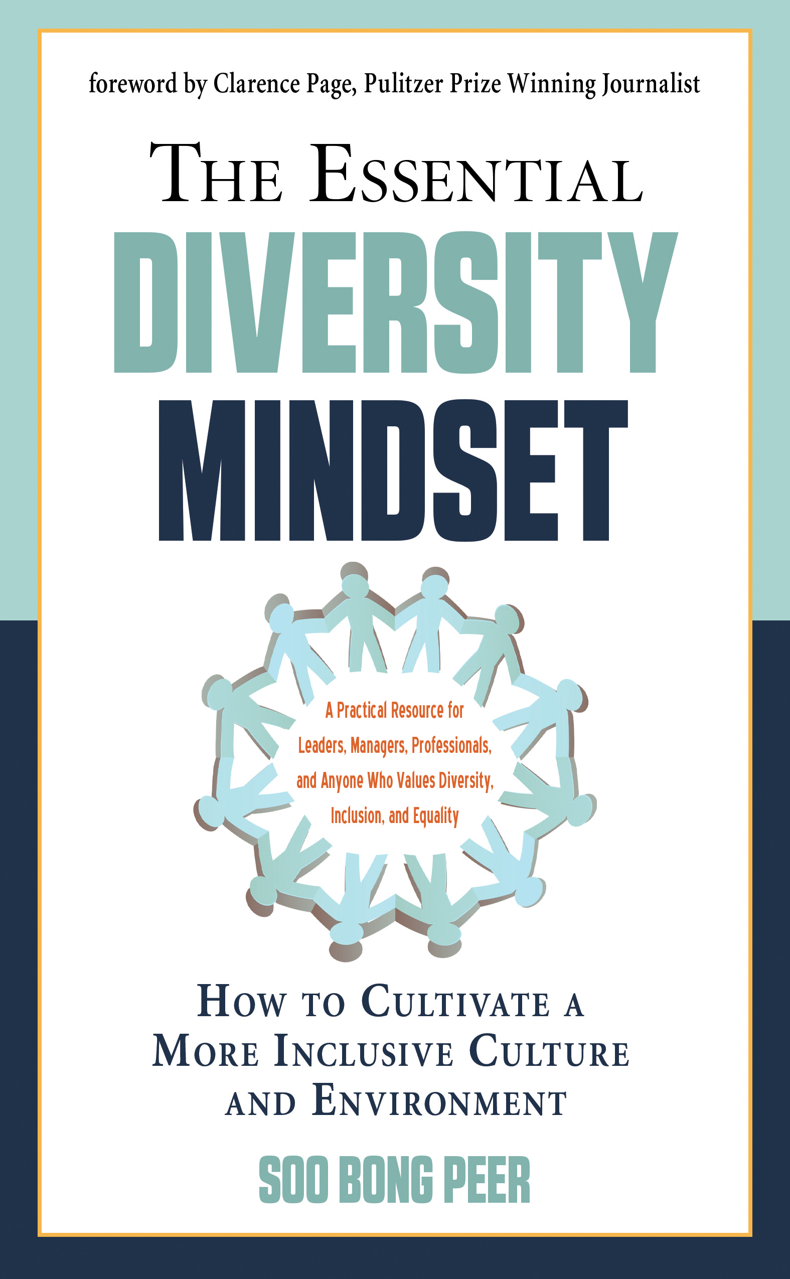 The Essential Diversity Mindset: How to Cultivate a More Inclusive Culture and Environment (The Essential Handbook)