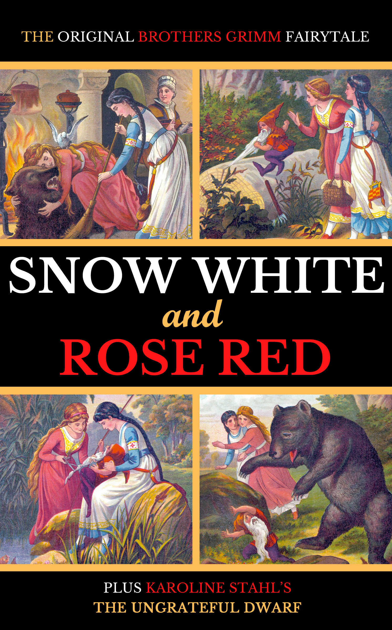 Snow White and Rose Red: The Original Brothers Grimm Fairytale