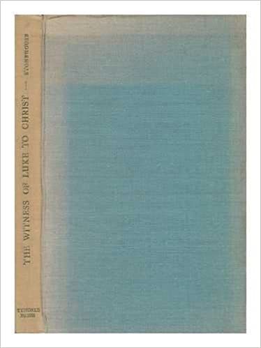 The Witness of Luke to Christ